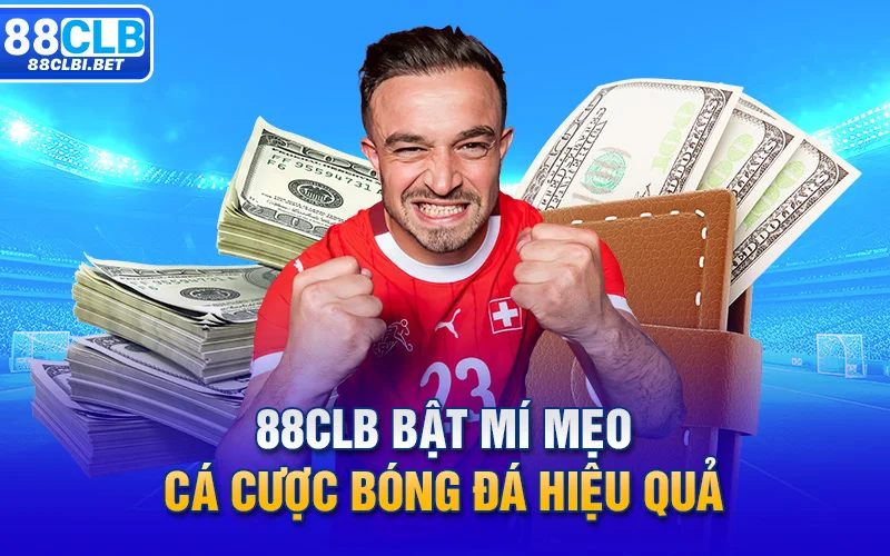 88clb bật mí mẹo cá cược bóng đá hiệu quả 