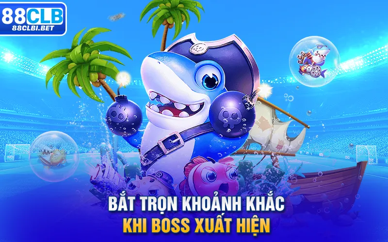 Bắt trọn khoảnh khắc khi boss xuất hiện