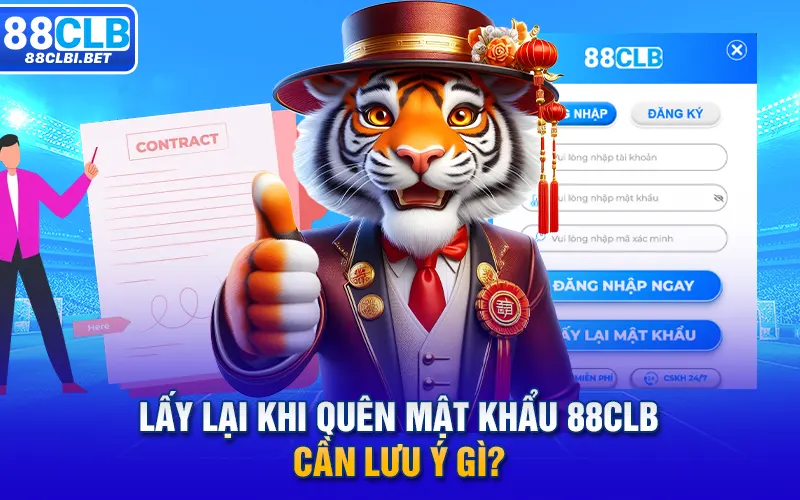 Lấy lại khi quên mật khẩu 88clb cần lưu ý gì?