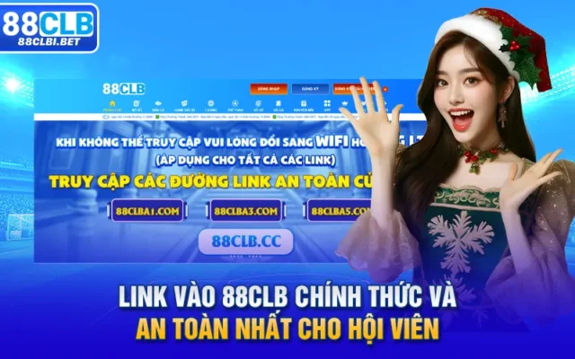 Link vào 88CLB chính thức và an toàn nhất cho hội viên