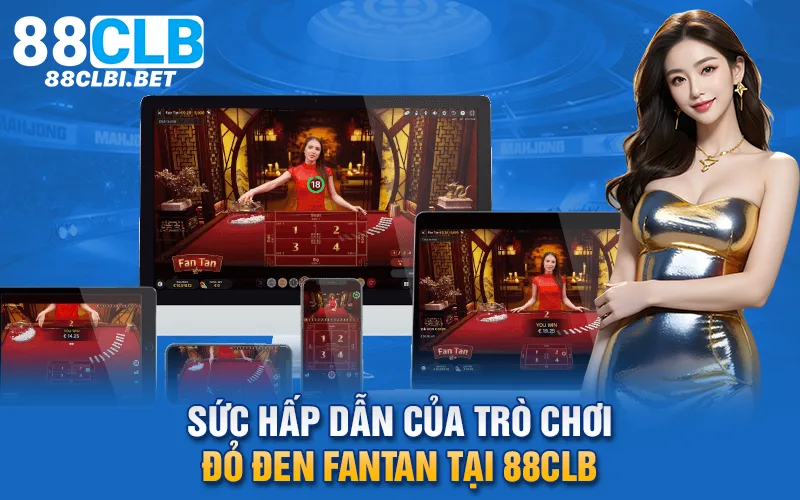 Sức hấp dẫn của trò chơi đỏ đen Fantan tại 88clb