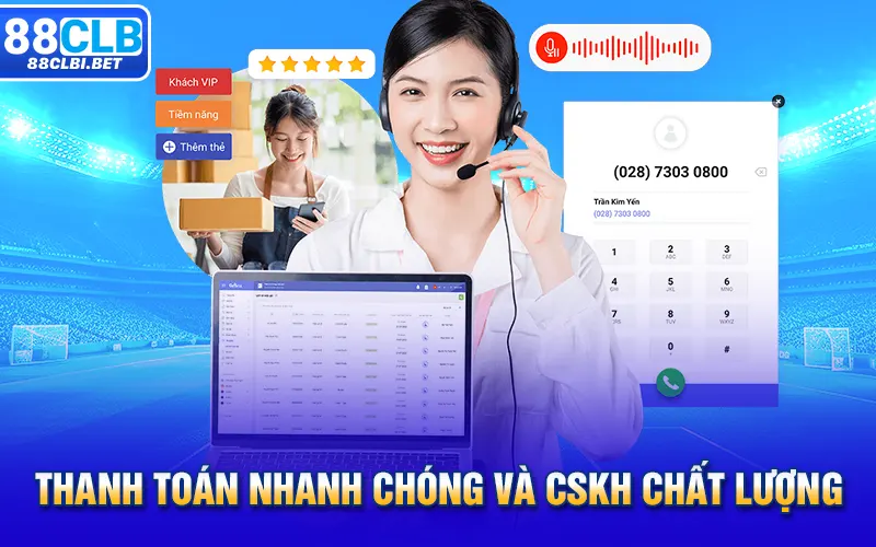 Thanh toán nhanh chóng và CSKH chất lượng